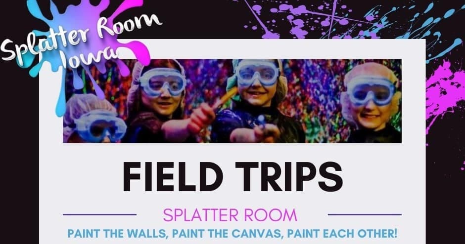 30 Minutes - Splatter Room Field Trips
