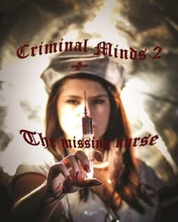 Criminal Minds 2 - The missing nurse