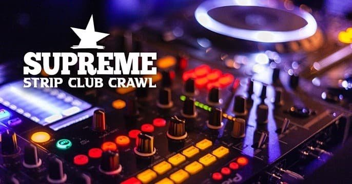 Supreme Strip Club Crawl