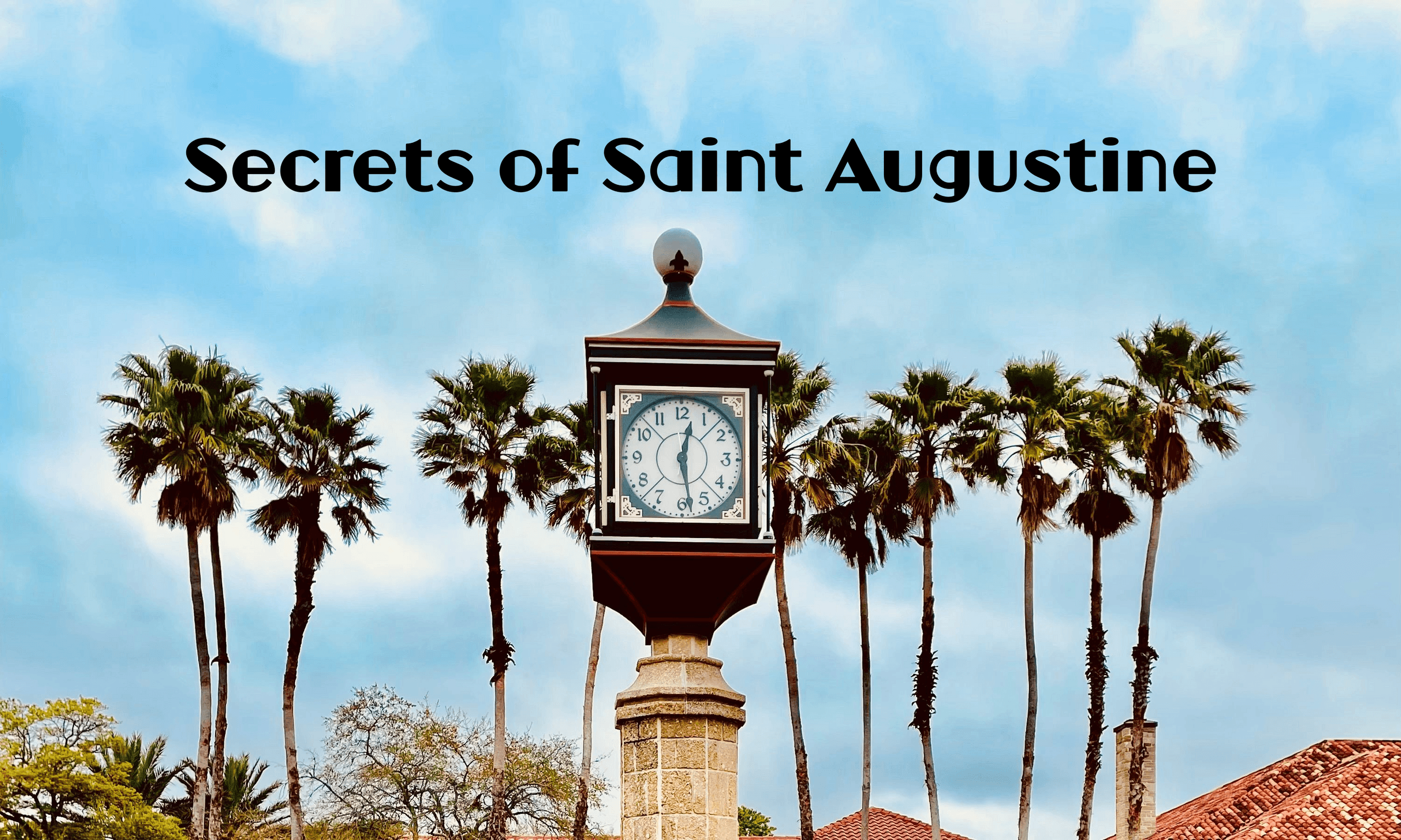 Secrets of St. Augustine Tour~